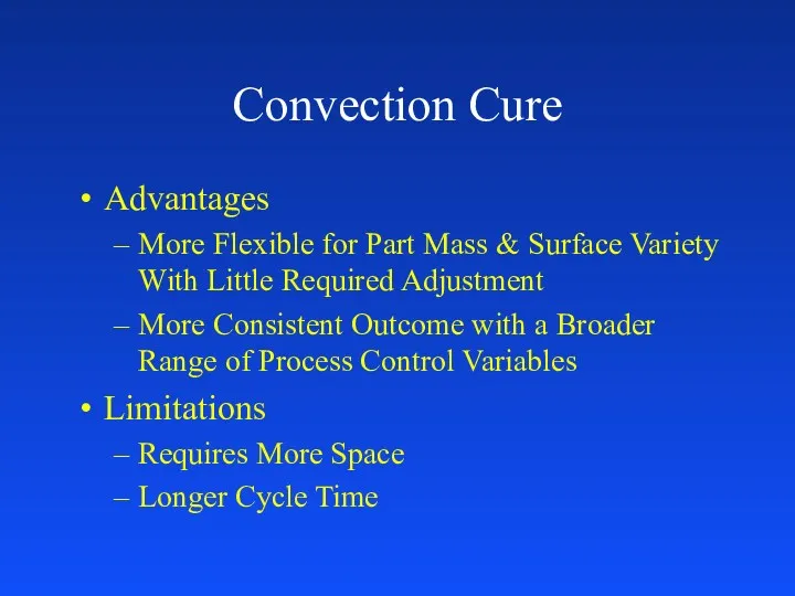 Convection Cure Advantages More Flexible for Part Mass & Surface Variety With Little