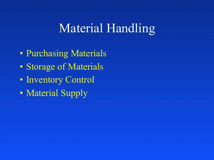 Material Handling Purchasing Materials Storage of Materials Inventory Control Material Supply