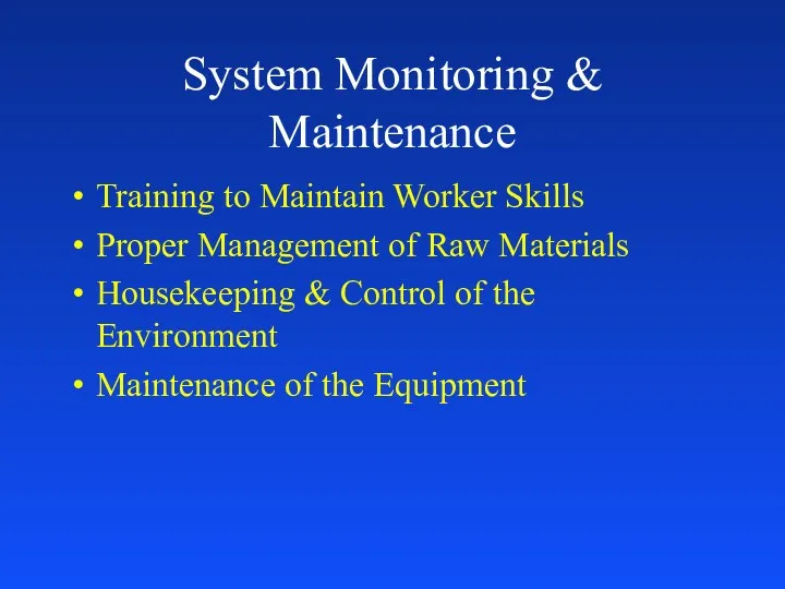 System Monitoring & Maintenance Training to Maintain Worker Skills Proper Management of Raw