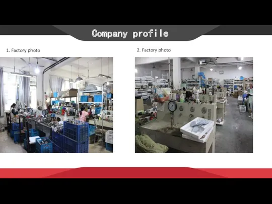 Company profile 1. Factory photo 2. Factory photo