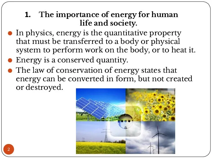 In physics, energy is the quantitative property that must be