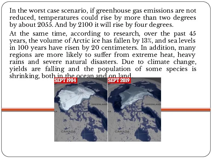 In the worst case scenario, if greenhouse gas emissions are