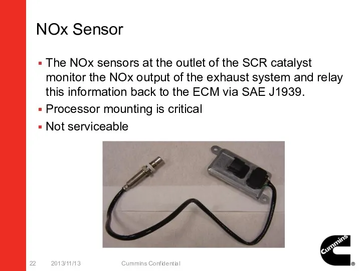 NOx Sensor The NOx sensors at the outlet of the SCR catalyst monitor