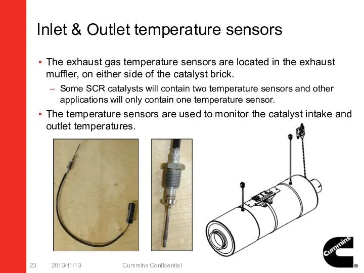 Inlet & Outlet temperature sensors The exhaust gas temperature sensors are located in