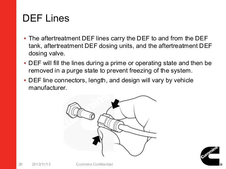 DEF Lines The aftertreatment DEF lines carry the DEF to and from the
