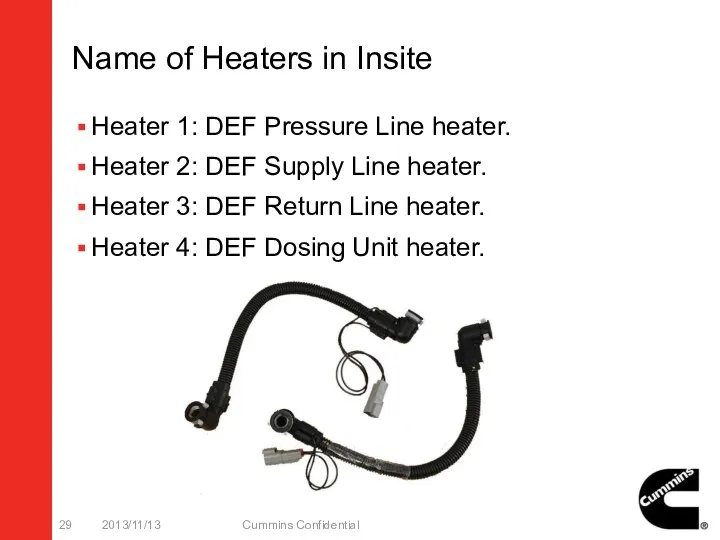 Name of Heaters in Insite Heater 1: DEF Pressure Line heater. Heater 2: