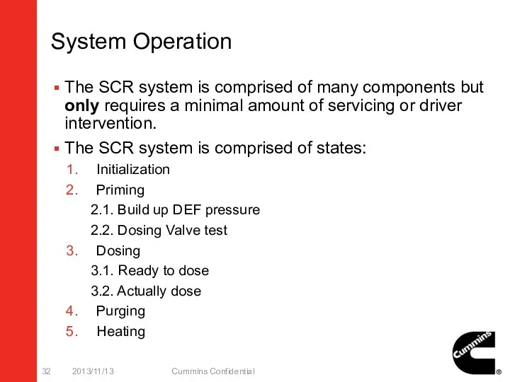 System Operation The SCR system is comprised of many components but only requires