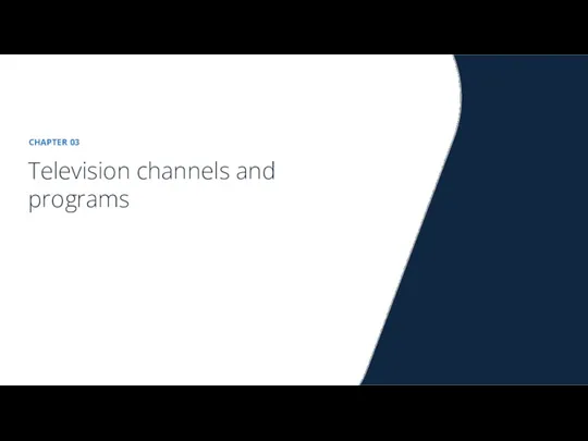 Television channels and programs CHAPTER 03