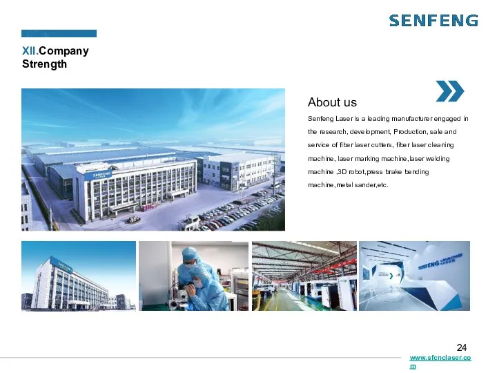 www.sfcnclaser.com XII.Company Strength Senfeng Laser is a leading manufacturer engaged