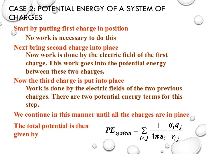 CASE 2: POTENTIAL ENERGY OF A SYSTEM OF CHARGES Start by putting first