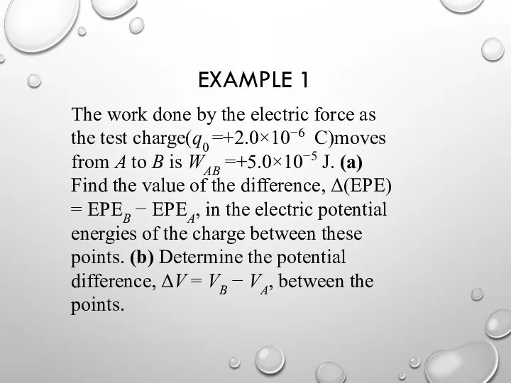 EXAMPLE 1 The work done by the electric force as the test charge(q0