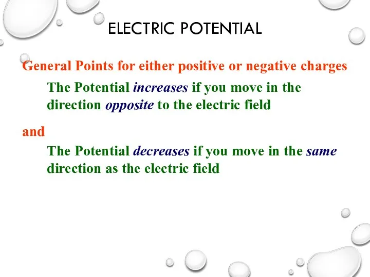 General Points for either positive or negative charges The Potential increases if you