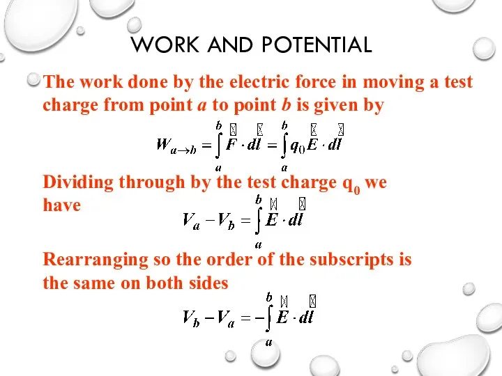 WORK AND POTENTIAL The work done by the electric force in moving a