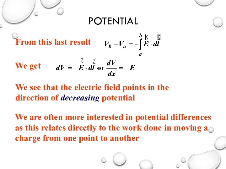 POTENTIAL From this last result We see that the electric field points in