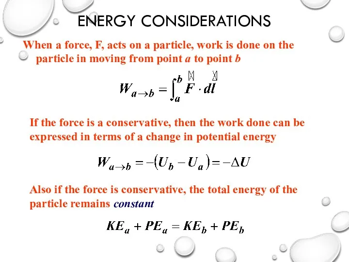 ENERGY CONSIDERATIONS When a force, F, acts on a particle, work is done