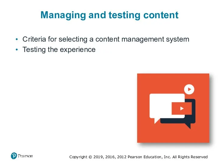 Managing and testing content Criteria for selecting a content management system Testing the experience