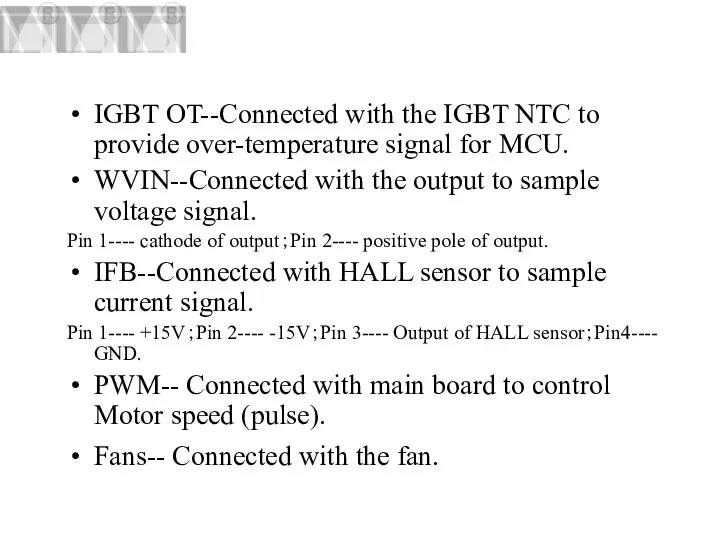 IGBT OT--Connected with the IGBT NTC to provide over-temperature signal