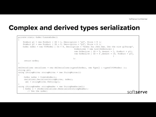 Complex and derived types serialization private static Order CreateOrder() {