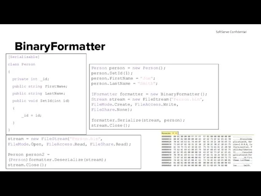 BinaryFormatter [Serializable] class Person { private int _id; public string