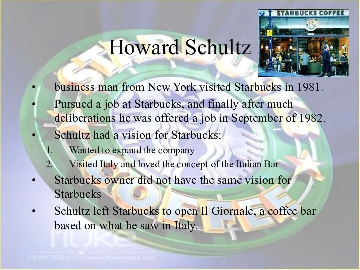 Howard Schultz business man from New York visited Starbucks in