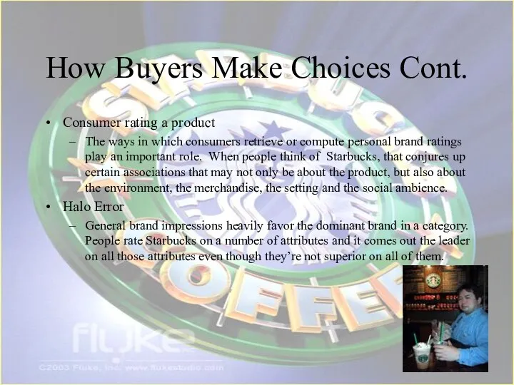 How Buyers Make Choices Cont. Consumer rating a product The