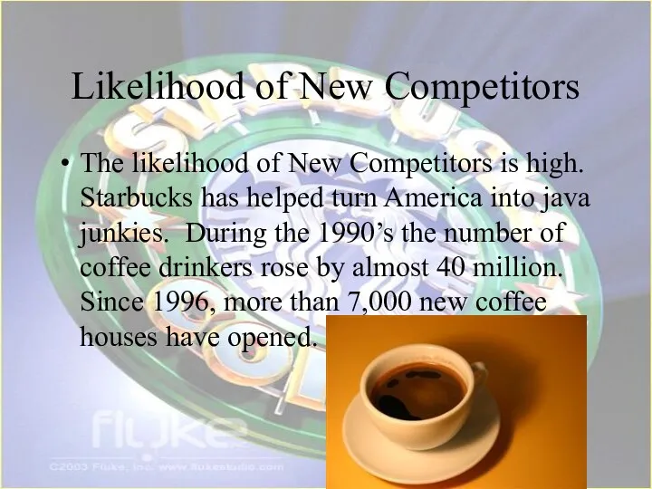 Likelihood of New Competitors The likelihood of New Competitors is