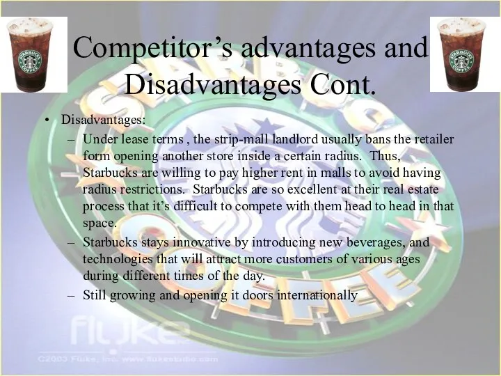 Competitor’s advantages and Disadvantages Cont. Disadvantages: Under lease terms ,