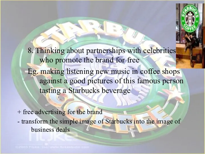 8. Thinking about partnerships with celebrities who promote the brand