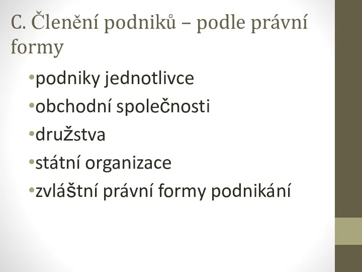 C. Členění podniků – podle právní formy podniky jednotlivce obchodní