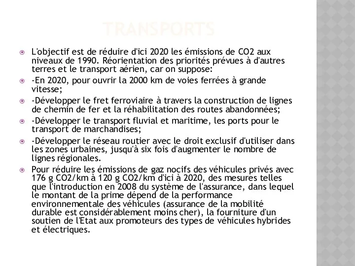 TRANSPORTS L'objectif est de réduire d'ici 2020 les émissions de