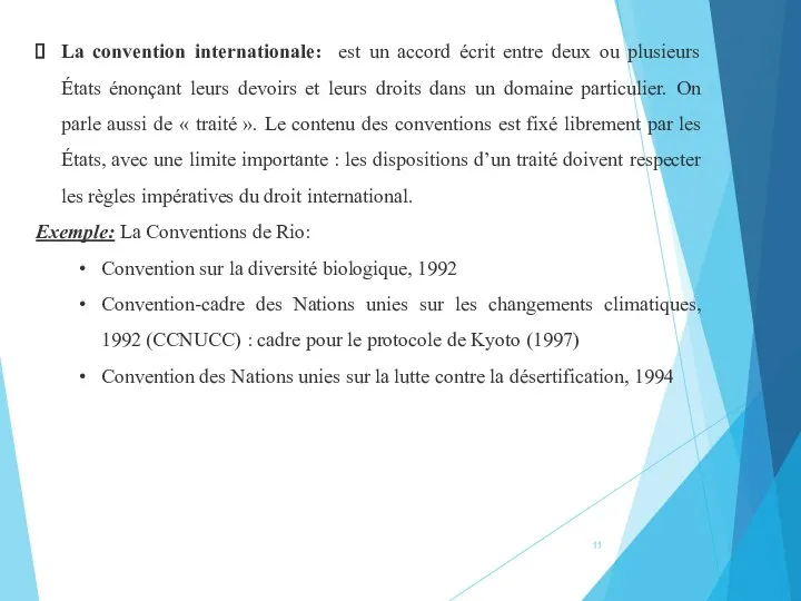 La convention internationale: est un accord écrit entre deux ou