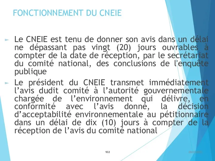 FONCTIONNEMENT DU CNEIE Le CNEIE est tenu de donner son