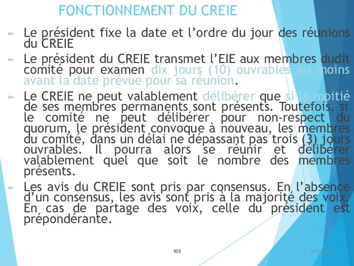 FONCTIONNEMENT DU CREIE Le président fixe la date et l’ordre