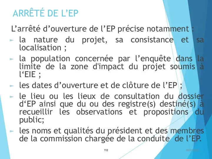 ARRÊTÉ DE L’EP L’arrêté d’ouverture de l’EP précise notamment :