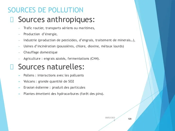 SOURCES DE POLLUTION Sources anthropiques: Trafic routier, transports aériens ou