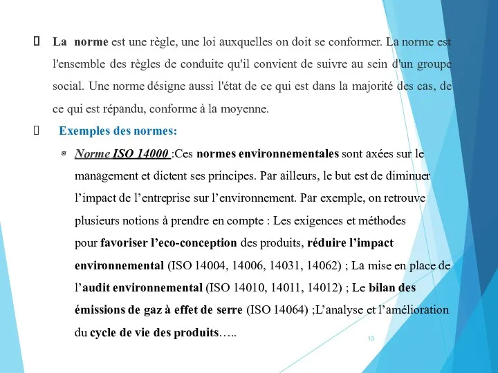 La norme est une règle, une loi auxquelles on doit