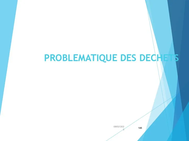 PROBLEMATIQUE DES DECHETS 08/02/2023