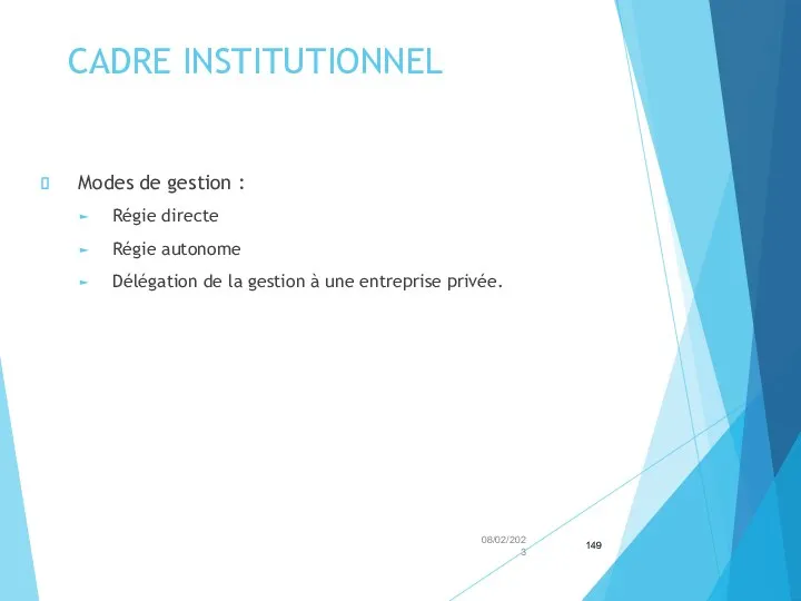 CADRE INSTITUTIONNEL Modes de gestion : Régie directe Régie autonome