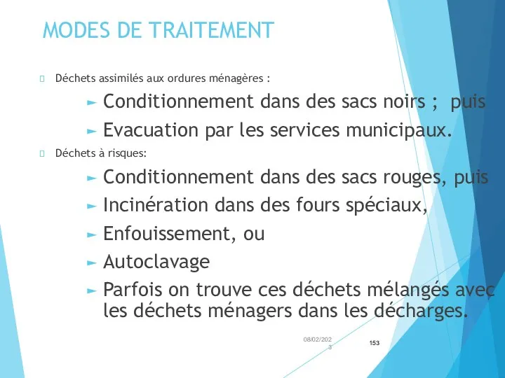 MODES DE TRAITEMENT Déchets assimilés aux ordures ménagères : Conditionnement