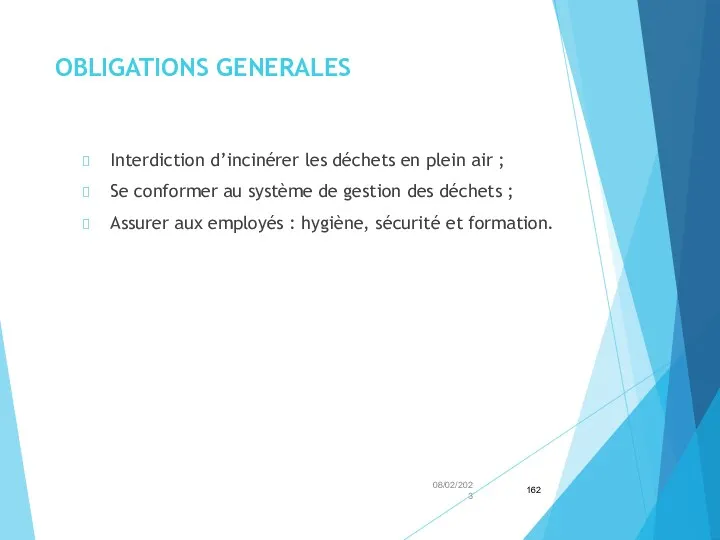 OBLIGATIONS GENERALES Interdiction d’incinérer les déchets en plein air ;