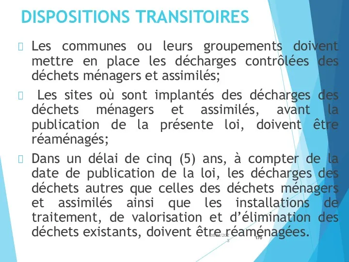 DISPOSITIONS TRANSITOIRES Les communes ou leurs groupements doivent mettre en