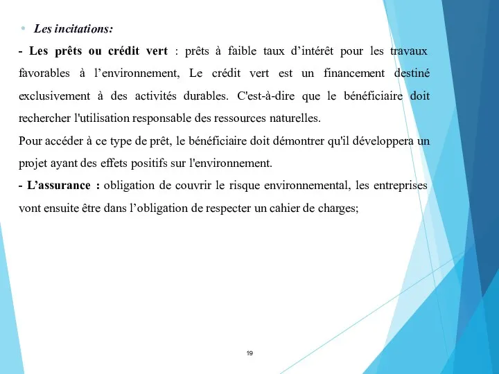 Les incitations: - Les prêts ou crédit vert : prêts