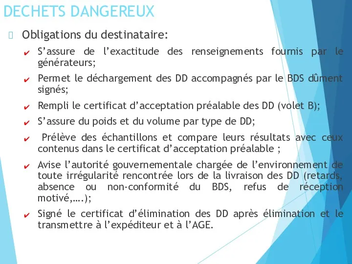 DECHETS DANGEREUX Obligations du destinataire: S’assure de l’exactitude des renseignements