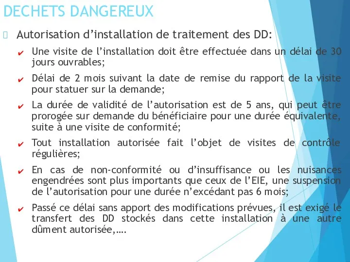 DECHETS DANGEREUX Autorisation d’installation de traitement des DD: Une visite