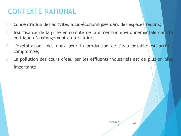 CONTEXTE NATIONAL Concentration des activités socio-économiques dans des espaces réduits;