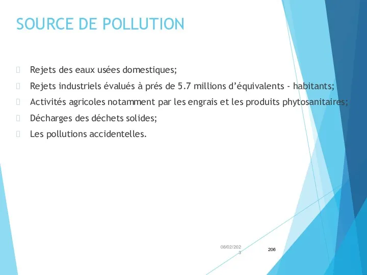 SOURCE DE POLLUTION Rejets des eaux usées domestiques; Rejets industriels