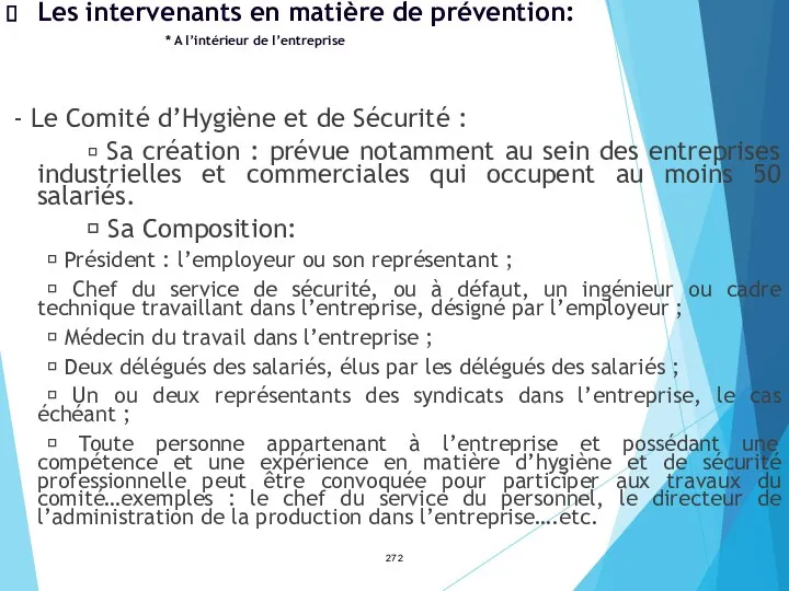 Les intervenants en matière de prévention: * A l’intérieur de