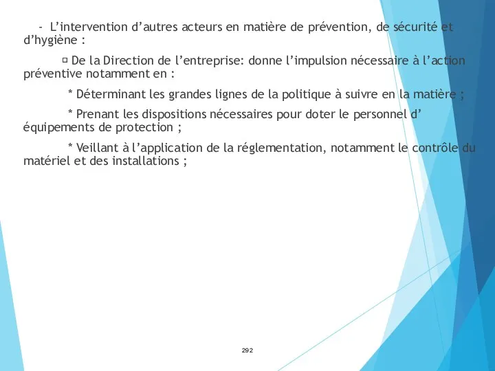 - L’intervention d’autres acteurs en matière de prévention, de sécurité