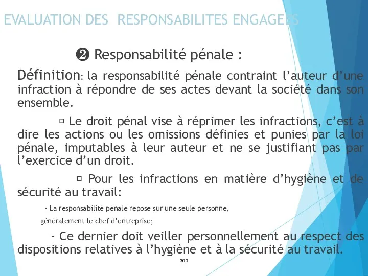EVALUATION DES RESPONSABILITES ENGAGEES ❷ Responsabilité pénale : Définition: la