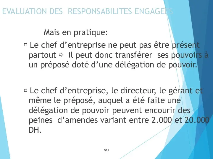 EVALUATION DES RESPONSABILITES ENGAGEES Mais en pratique: ? Le chef